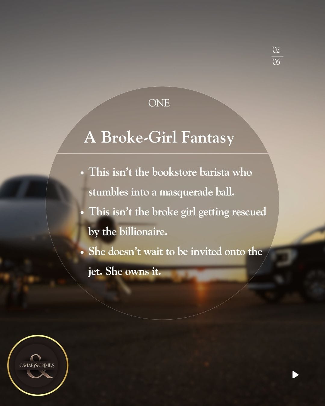 Private jet and luxury SUV on tarmac with text: ONE, A Broke-Girl Fantasy, explaining this isn't for bookstore Baristas who stumble into masquerade balls